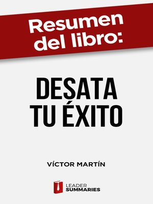 cover image of Resumen del libro "Desata tu éxito"  de Víctor Martín